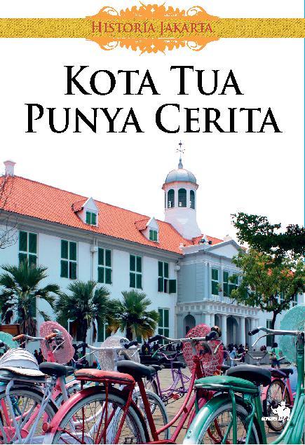 Jual Buku Kota Tua Punya Cerita oleh Kolumnis Dan Wartawan 