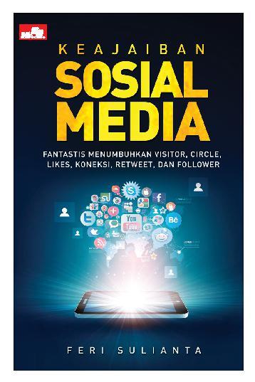 Pengertian Media Sosial Adalah, Fungsi, Tujuan, Jenis Sosial Media
