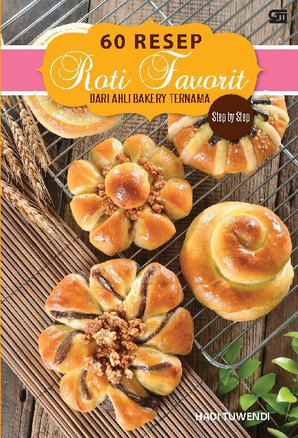 Jual Buku Step By Step 60 Resep Roti Dari Ahli Bakery ...