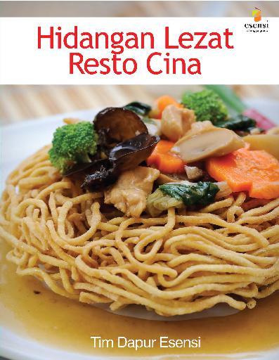 jual buku hidangan lezat resto cina oleh tim dapur esensi gramedia digital indonesia jual buku hidangan lezat resto cina oleh tim dapur esensi gramedia digital indonesia