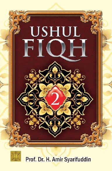 Jual Buku Ushul Fiqih Jilid II oleh Prof Dr H Amir 