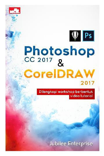 photoshop cc 2017 coreldraw 2017 book by jubilee photoshop cc 2017 coreldraw 2017 book by jubilee
