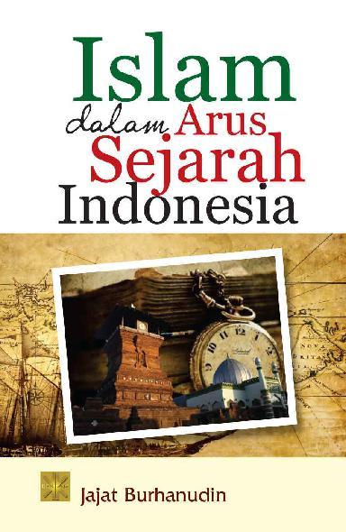 Jual Buku  Islam Dalam Arus Sejarah  Indonesia oleh Jajat 