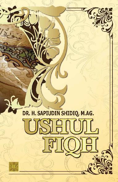 Jual Buku Ushul Fiqh oleh Drs Sapiudin Shidiq M A 