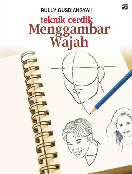 dasar teknik ekspresi menggambar Rully Cerdik Wajah Jual Teknik oleh Buku Menggambar