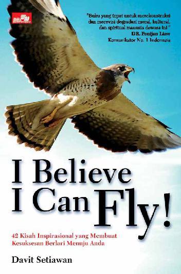 I Believe I Can Fly! Book by Davit Setiawan - Gramedia Digital