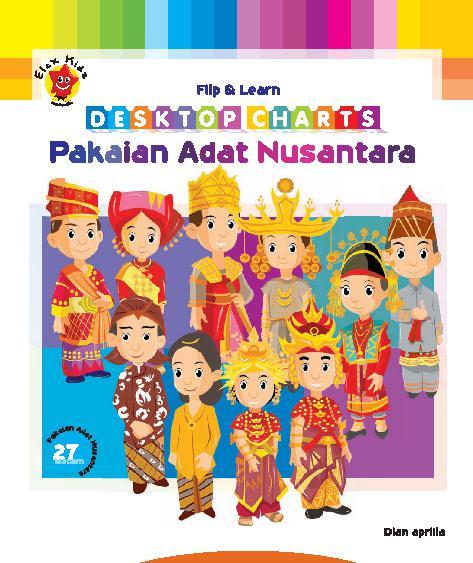 Jual Buku Desktop Charts - Pakaian Adat Nusantara oleh Dian Aprilia Dewi - Gramedia Digital ...