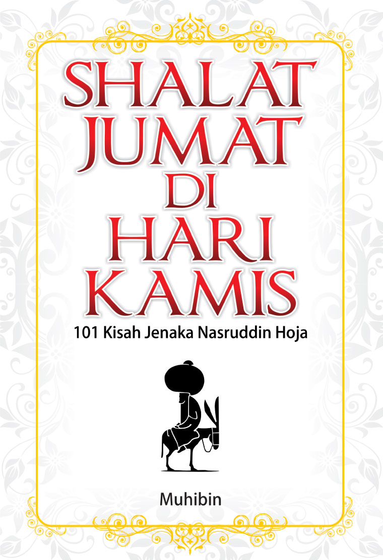 Jual Buku SHALAT JUMAT DI HARI KAMIS 101 Kisah Jenaka Nasruddin